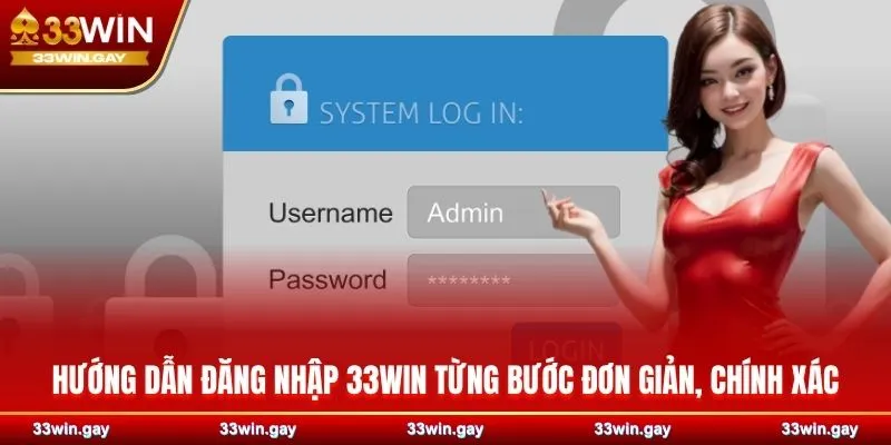 Hướng dẫn đăng nhập 33WIN từng bước đơn giản, chính xác