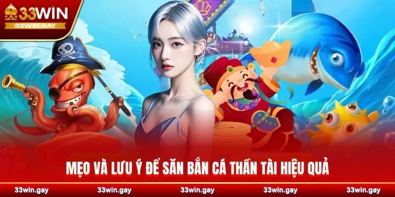 Mẹo và lưu ý để săn bắn cá Thần Tài hiệu quả