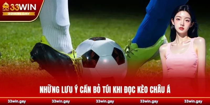 Những lưu ý cần bỏ túi khi đọc kèo châu Á