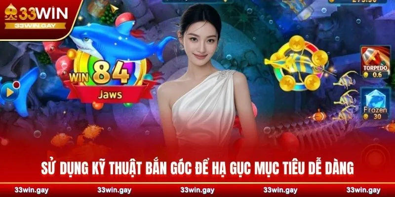 Sử dụng kỹ thuật bắn góc để hạ gục mục tiêu dễ dàng